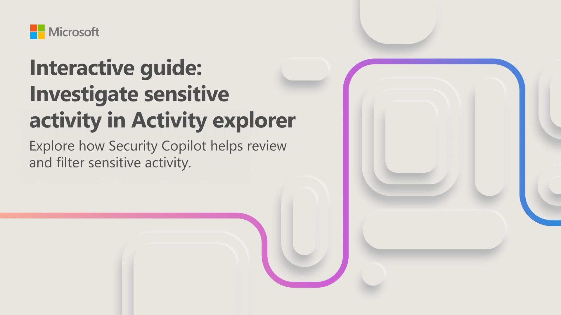 Thumbnail for the Investigate sensitive activity in Activity explorer interactive guide.